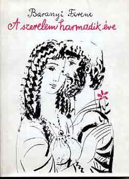 Baranyi Ferenc: A szerelem harmadik éve - Dedikált antikvár