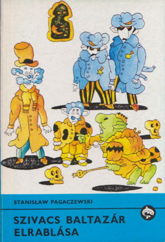 Stanislaw Pagaczewski: Szivacs Baltazár elrablása (Delfin Könyvek) antikvár