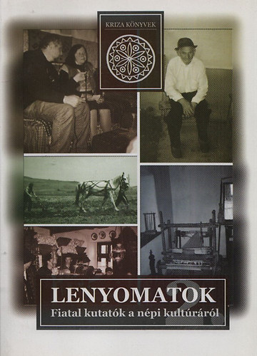 Szabó Á. Töhötöm (szerk.): Lenyomatok 2. - Fiatal kutatók a népi kultúráról (Kriza Könyvek 19.) antikvár