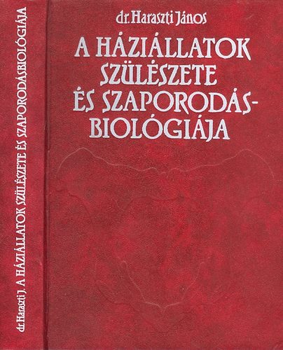 Dr. Haraszti János: A háziállatok szülészete és szaporodásbiológiája antikvár