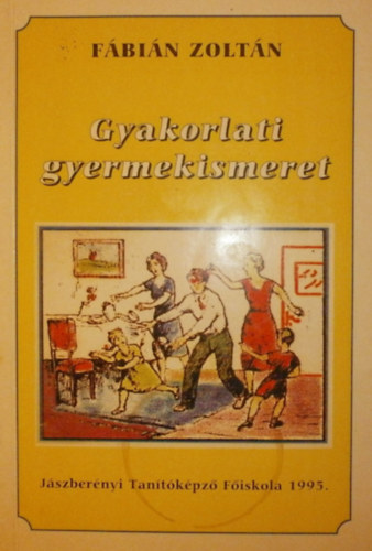 Fábián Zoltán: Gyakorlati gyermekismeret könyv