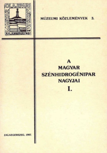 A magyar szénhidrogénipar nagyjai I. antikvár