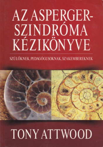 Tony Attwood: Az Asperger-szindróma kézikönyve antikvár