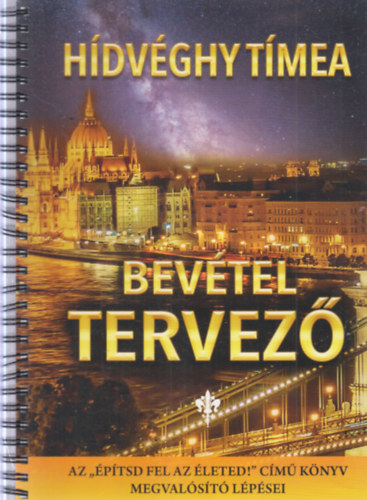 Hídvéghy Tímea: Bevétel tervező - Az "Építsd fel az életed!" című könyv megvalósító lépései antikvár