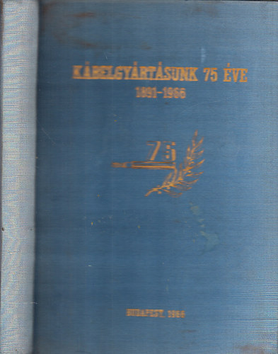 Dr. Hoffmann Pál: Kábelgyártásunk 75 éve (1891-1966) antikvár