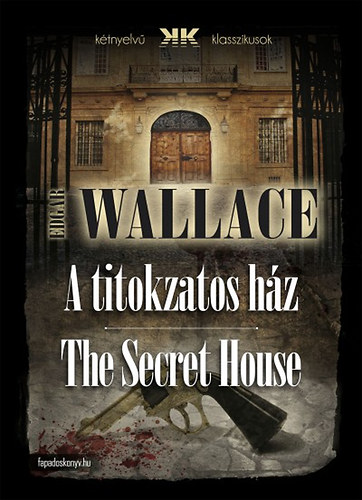 Edgar Wallace: A titokzatos ház - The Secret House könyv