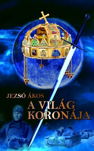 Jezsó Ákos: A világ koronája e-Könyv