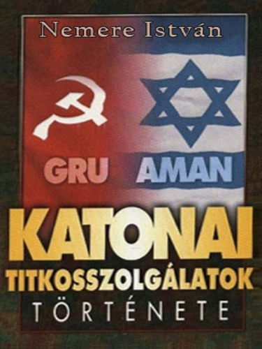 Katonai titkosszolgálatok története – Nemere István