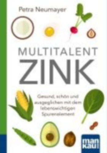 Neumayer, Petra: Multitalent Zink. Kompakt-Ratgeber idegen