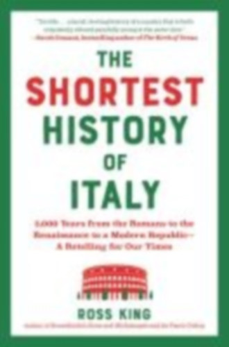 King, Ross: The Shortest History of Italy idegen