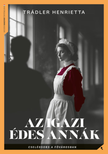 Trádler Henrietta: Az igazi Édes Annák könyv