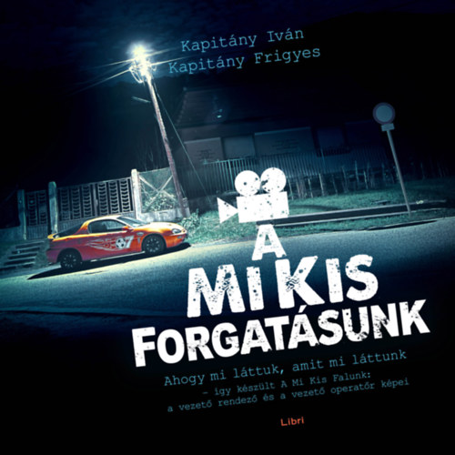 Kapitány Iván, Kapitány Frigyes: A mi kis forgatásunk könyv