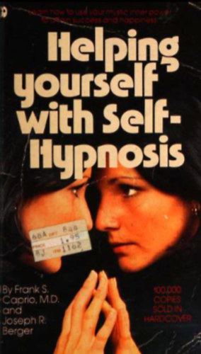 Frank Samuel Caprio, M.D., Joseph R. Berger: Helping yourself with self-hypnosis; a modern guide to self-improvement and successful living antikvár