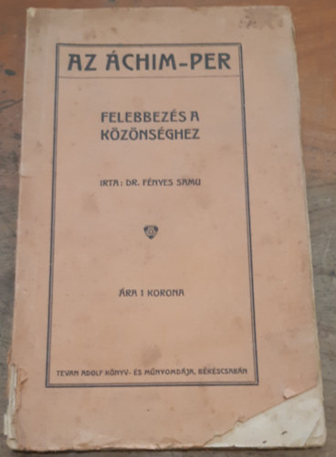 dr. Fényes Samu: Az Áchim-per : Felebbezés a közönséghez antikvár
