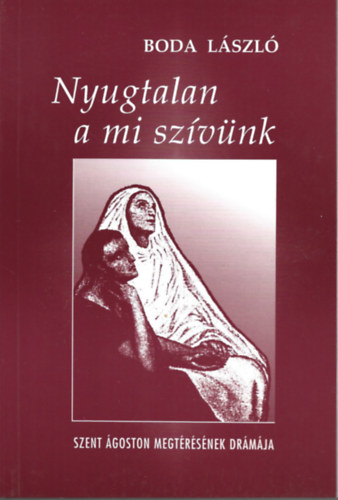 Boda László: Nyugtalan a mi szívünk - Dedikált antikvár