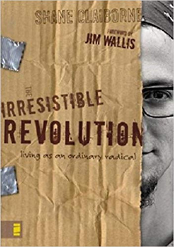 Shane Claiborne: The Irresistible Revolution - Living as an ordinary radical antikvár
