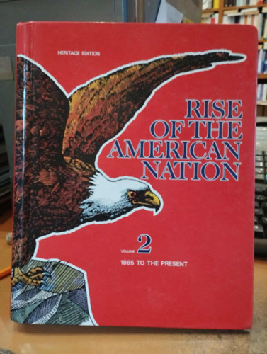 Lewis Paul Todd, Merle Curti: Rise of the American Nation Volume 2 - 1865 to the Present antikvár