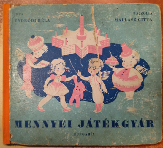 Endrődi Béla: Mennyei játékgyár antikvár