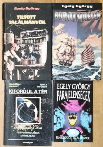Egely György, Hargitai Károly: 4db Egely György mű - Tiltott találmányok, Borotvaélen, Kifordul a tér, Parajelenségek antikvár