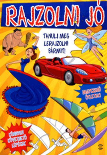 Almássy Ágnes (szerk.): Rajzolni jó! - Tanulj meg lerajzolni bármit! antikvár