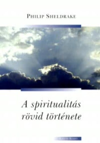 Philip Sheldrake: A spiritualitás rövid története antikvár