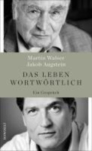 Walser, Martin - Augstein, Jakob: Das Leben wortwörtlich idegen