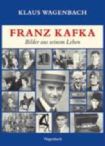Wagenbach, Klaus: Wagenbach, K: Franz Kafka. Bilder aus seinem Leben idegen