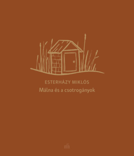 Esterházy Miklós: Málna és a csotrogányok könyv