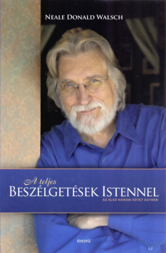 Neale Donald Walsch: A teljes beszélgetések Istennel - Keménytábla könyv