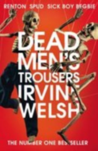 Welsh, Irvine: Dead Men's Trousers idegen