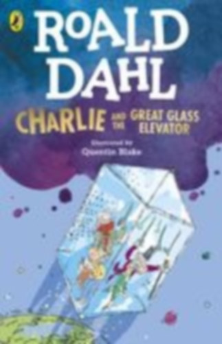 Dahl, Roald: Charlie and the Great Glass Elevator idegen