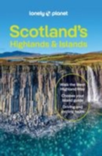 Reaney, Joseph - Gillespie, Kay - Wilson, Neil: Lonely Planet Scotland's Highlands & Islands idegen