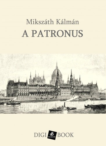 A patronus – Mikszáth Kálmán