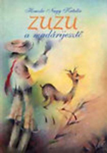 Homoki-Nagy Katalin: Zuzu a madárijesztő könyv
