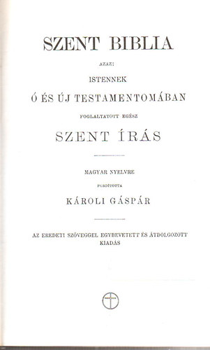 Károli Gáspár (ford.): Szent Biblia azaz: Istennek ó és új testamentomában foglaltatott egész Szent Írás antikvár