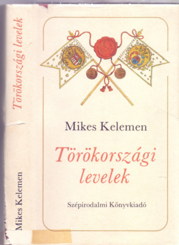 Mikes Kelemen: Törökországi levelek (Mikes Kelemen Leveleskönyve - 3 lap  műmelléklettel) | antikvár | bookline