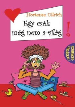 Hortense Ullrich: Egy csók még nem a világ! antikvár