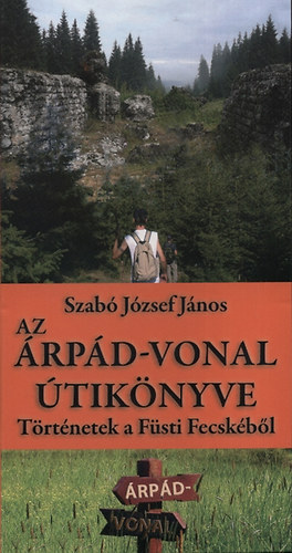 Szabó József János: Az Árpád-vonal útikönyve antikvár