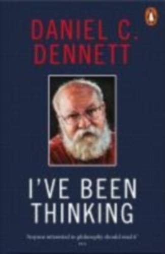 Dennett, Daniel C.: I've Been Thinking idegen