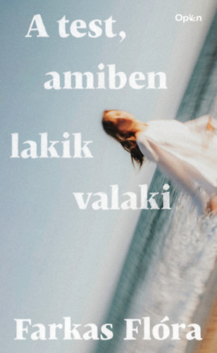 Farkas Flóra: A test, amiben lakik valaki könyv