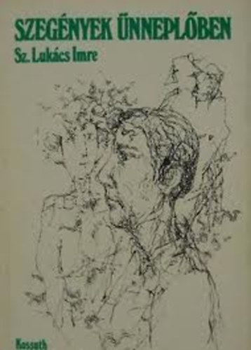 Sz. Lukács Imre: Szegények ünneplőben antikvár