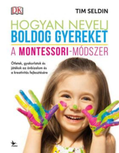 Tim Seldin: Hogyan nevelj boldog gyereket - A Montessori-módszer antikvár