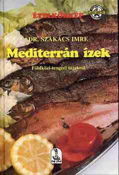 Dr. Szakács Imre: Mediterrán ízek antikvár