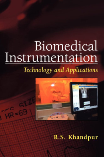 R. S. Khandpur: Biomedical Instrumentation: Technology and Applications antikvár