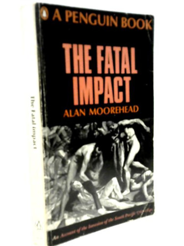 Alan Moorehead: The Fatal Impact antikvár