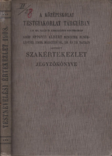 A középiskolai testgyakorlat tárgyában lefolyt szakértekezlet jegyzőkönyve antikvár