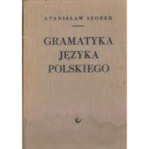 Stanislaw Szober: Gramatyka jezyka polskiego antikvár