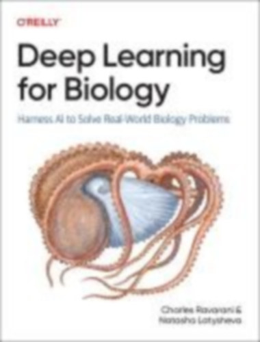 Ravarani, Charles - Latysheva, Natasha: Deep Learning for Biology idegen