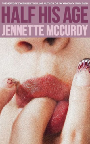 Mccurdy, Jennette: Half His Age idegen