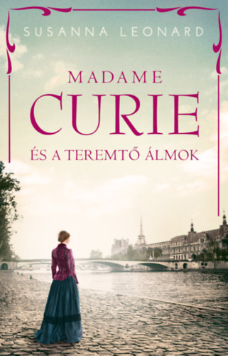 Susanna Leonard: Madame Curie és a teremtő álmok könyv